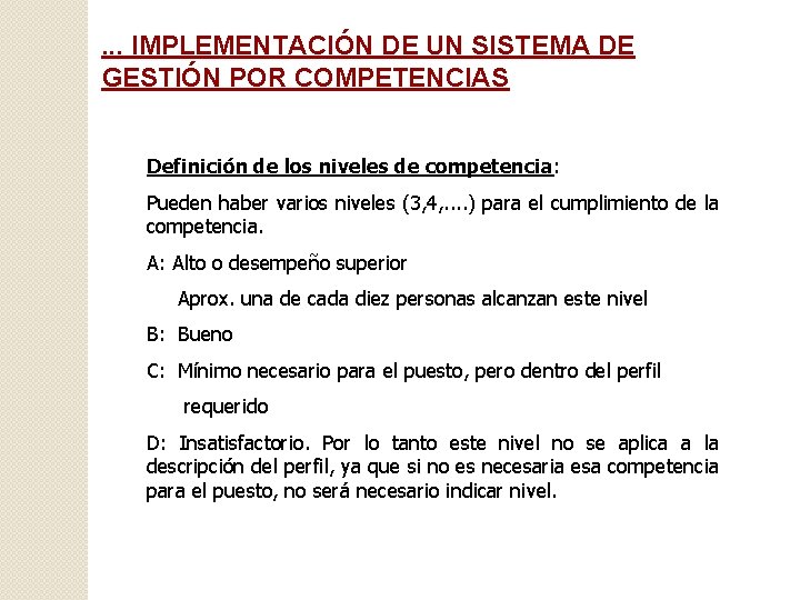 . . . IMPLEMENTACIÓN DE UN SISTEMA DE GESTIÓN POR COMPETENCIAS Definición de los