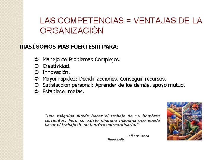 LAS COMPETENCIAS = VENTAJAS DE LA ORGANIZACIÓN !!!ASÍ SOMOS MAS FUERTES!!! PARA: Ü Ü