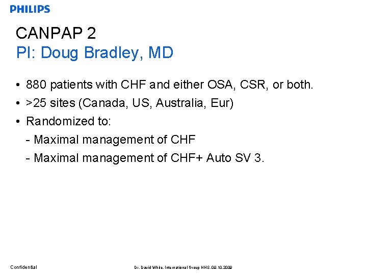 CANPAP 2 PI: Doug Bradley, MD • 880 patients with CHF and either OSA,