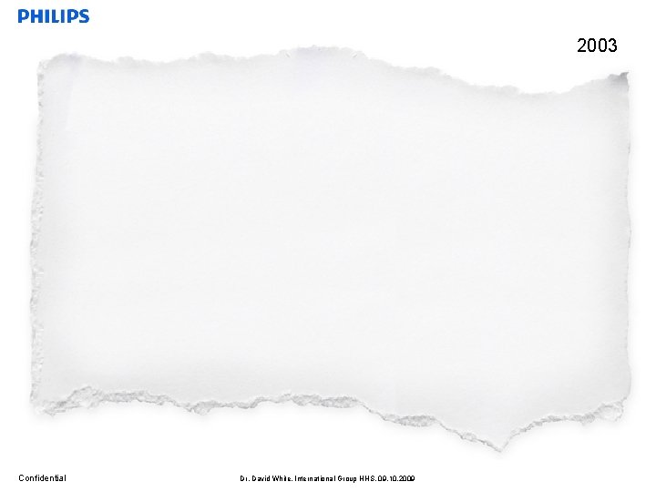 2003 Confidential Dr. David White, International Group HHS, 09. 10. 2009 