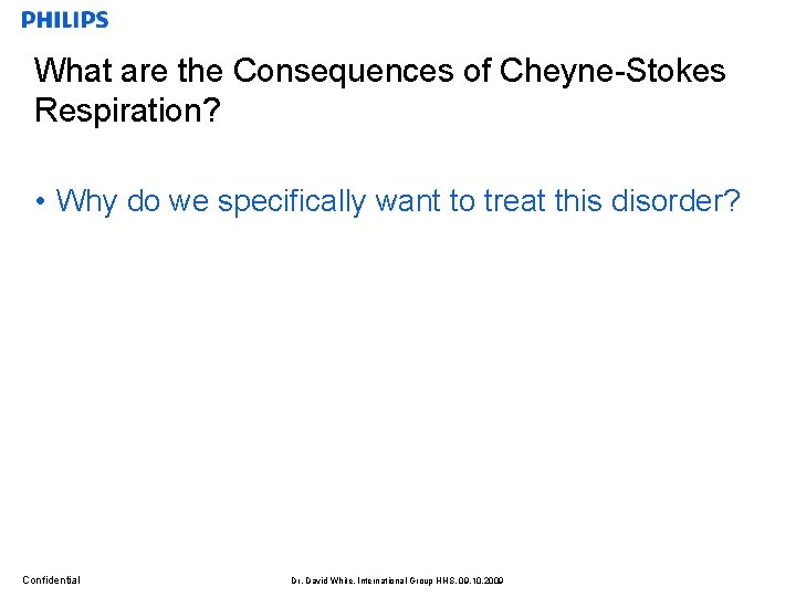 What are the Consequences of Cheyne-Stokes Respiration? • Why do we specifically want to