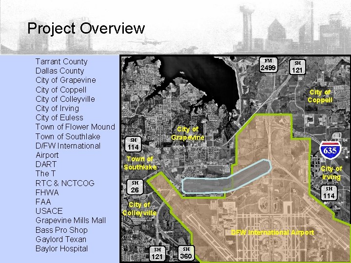 Project Overview Tarrant County Dallas County City of Grapevine City of Coppell City of