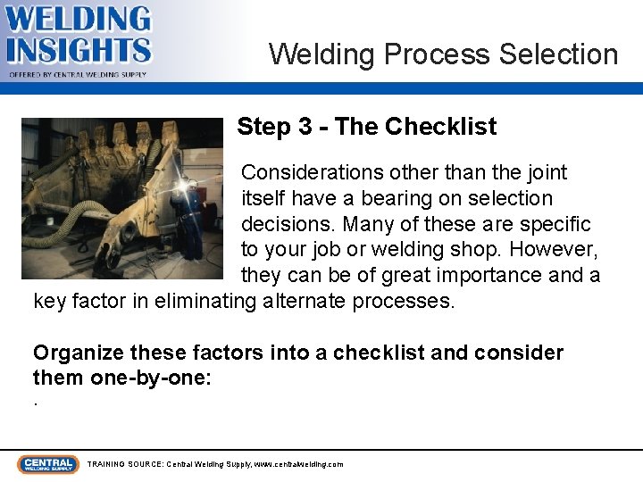 Welding Process Selection Step 3 - The Checklist Considerations other than the joint itself