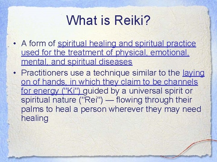 What is Reiki? • A form of spiritual healing and spiritual practice used for