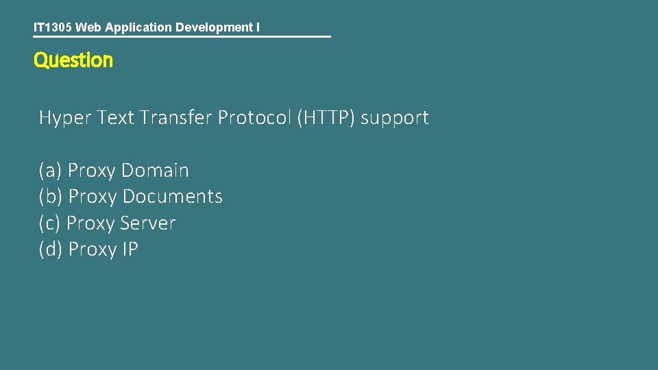 IT 1305 Web Application Development I Question Hyper Text Transfer Protocol (HTTP) support (a)