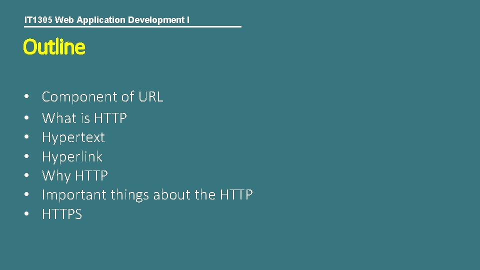 IT 1305 Web Application Development I Outline • • Component of URL What is