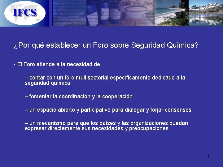 ¿Por qué establecer un Foro sobre Seguridad Química? • El Foro atiende a la