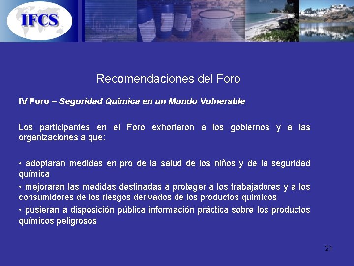 Recomendaciones del Foro IV Foro – Seguridad Química en un Mundo Vulnerable Los participantes