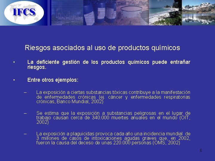 Riesgos asociados al uso de productos químicos • La deficiente gestión de los productos