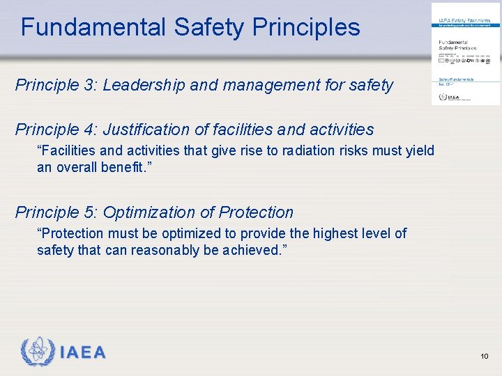 Fundamental Safety Principles Principle 3: Leadership and management for safety Principle 4: Justification of