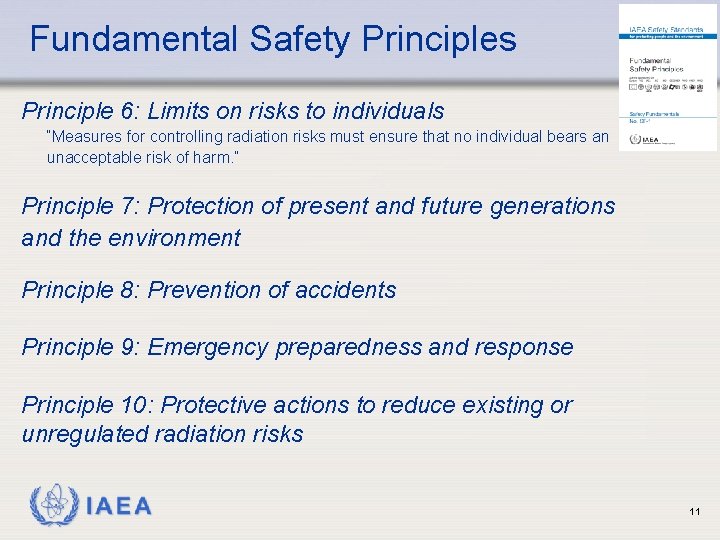 Fundamental Safety Principles Principle 6: Limits on risks to individuals “Measures for controlling radiation