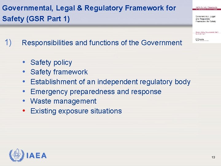 Governmental, Legal & Regulatory Framework for Safety (GSR Part 1) 1) Responsibilities and functions