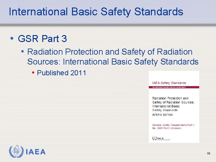 International Basic Safety Standards • GSR Part 3 • Radiation Protection and Safety of