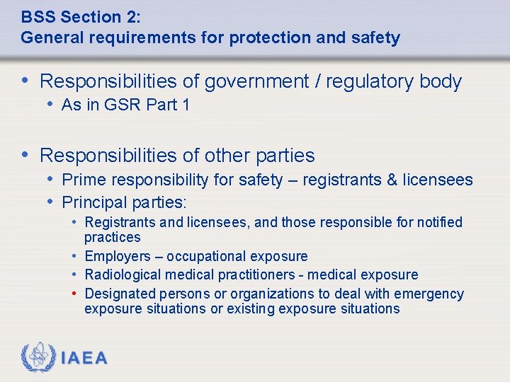 BSS Section 2: General requirements for protection and safety • Responsibilities of government /