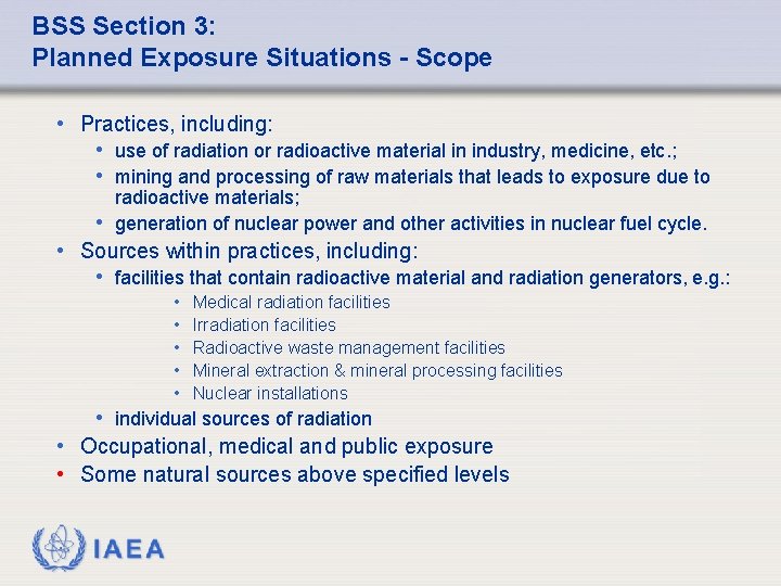 BSS Section 3: Planned Exposure Situations - Scope • Practices, including: • use of