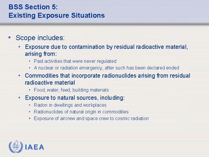 BSS Section 5: Existing Exposure Situations • Scope includes: • Exposure due to contamination