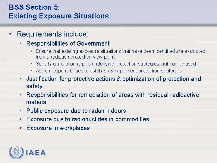 BSS Section 5: Existing Exposure Situations • Requirements include: • Responsibilities of Government •