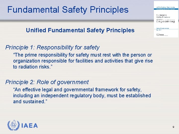 Fundamental Safety Principles Unified Fundamental Safety Principles Principle 1: Responsibility for safety “The prime