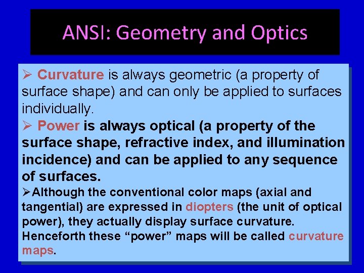 ANSI: Geometry and Optics Ø Curvature is always geometric (a property of surface shape)