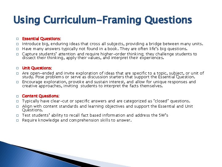 Using Curriculum-Framing Questions � � � Essential Questions: Introduce big, enduring ideas that cross