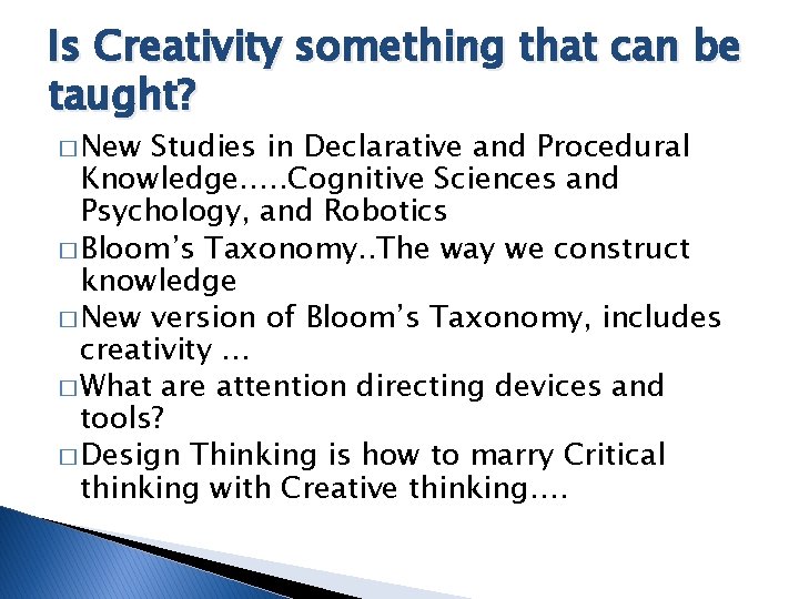 Is Creativity something that can be taught? � New Studies in Declarative and Procedural