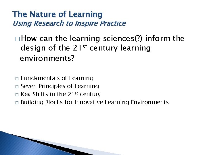 The Nature of Learning Using Research to Inspire Practice � How can the learning