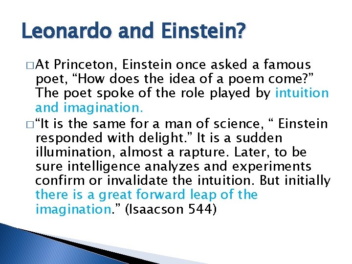 Leonardo and Einstein? � At Princeton, Einstein once asked a famous poet, “How does