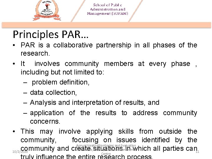 Principles PAR… • PAR is a collaborative partnership in all phases of the research.
