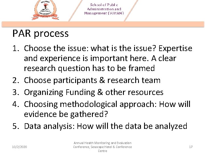 PAR process 1. Choose the issue: what is the issue? Expertise and experience is