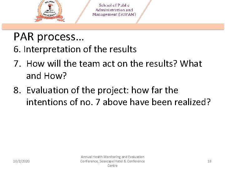 PAR process… 6. Interpretation of the results 7. How will the team act on