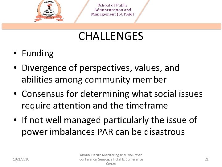 CHALLENGES • Funding • Divergence of perspectives, values, and abilities among community member •