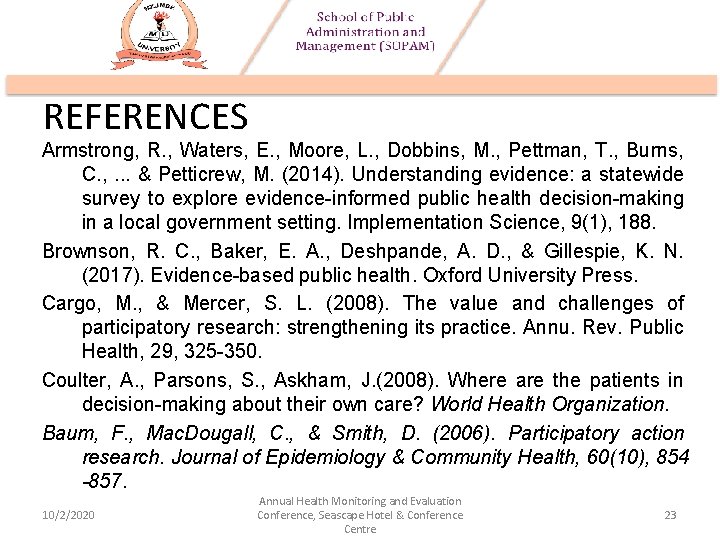 REFERENCES Armstrong, R. , Waters, E. , Moore, L. , Dobbins, M. , Pettman,