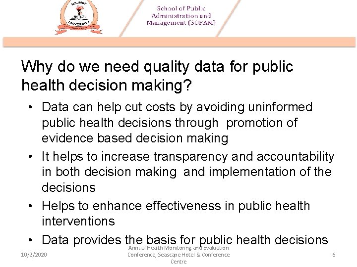 Why do we need quality data for public health decision making? • Data can