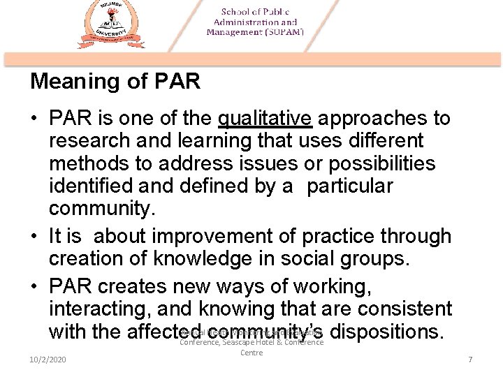 Meaning of PAR • PAR is one of the qualitative approaches to research and