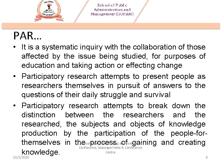 PAR… • It is a systematic inquiry with the collaboration of those affected by