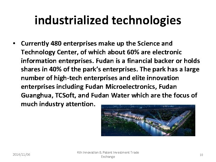 industrialized technologies • Currently 480 enterprises make up the Science and Technology Center, of