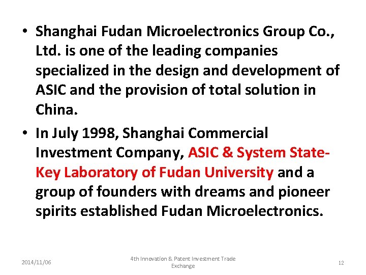  • Shanghai Fudan Microelectronics Group Co. , Ltd. is one of the leading