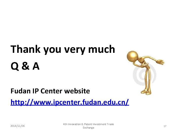 Thank you very much Q & A Fudan IP Center website http: //www. ipcenter.