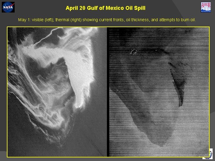 April 20 Gulf of Mexico Oil Spill May 1: visible (left); thermal (right) showing