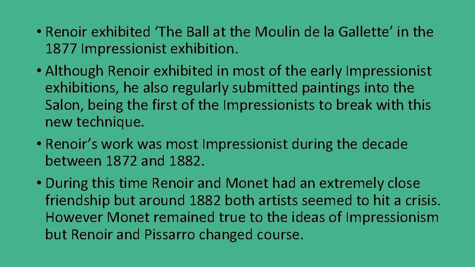  • Renoir exhibited ‘The Ball at the Moulin de la Gallette’ in the