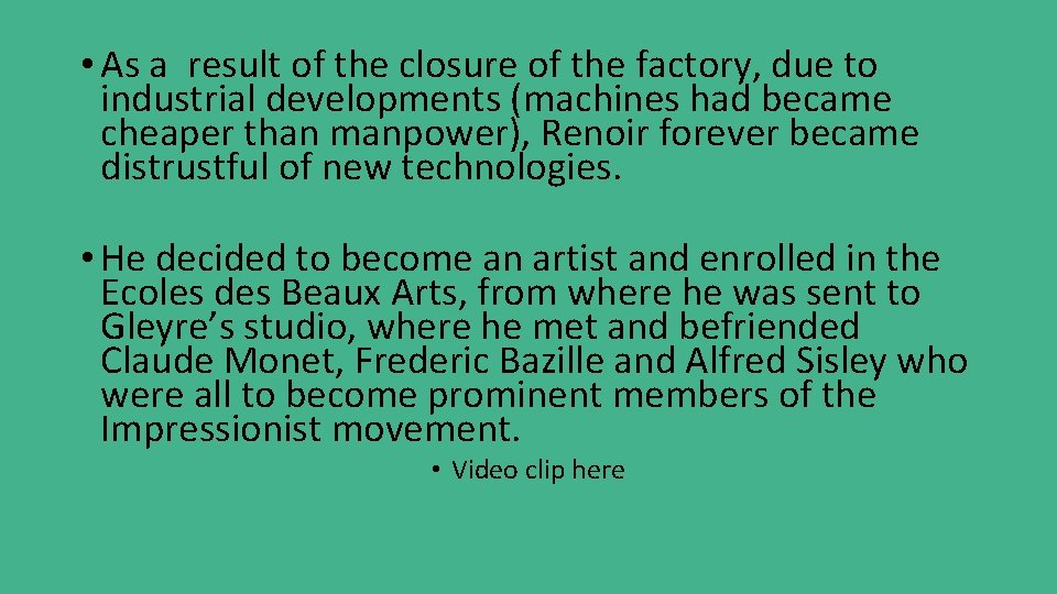  • As a result of the closure of the factory, due to industrial