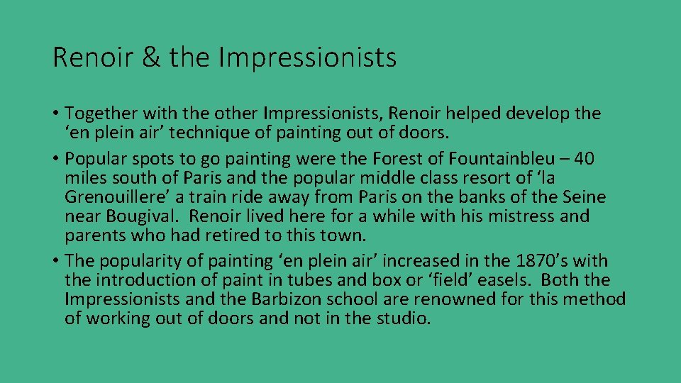 Renoir & the Impressionists • Together with the other Impressionists, Renoir helped develop the