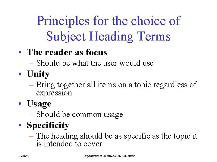 Principles for the choice of Subject Heading Terms • The reader as focus –