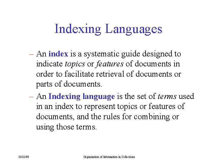 Indexing Languages – An index is a systematic guide designed to indicate topics or