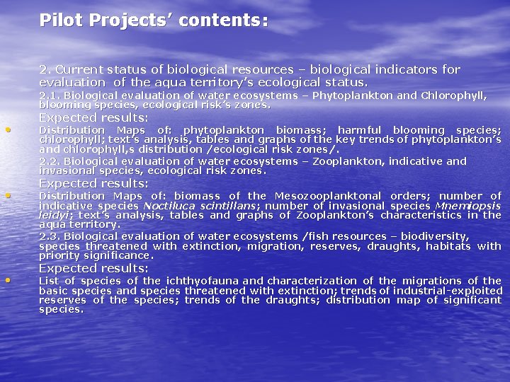 Pilot Projects’ contents: 2. Current status of biological resources – biological indicators for evaluation