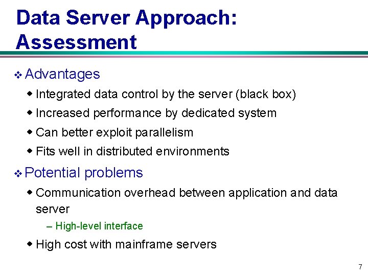 Data Server Approach: Assessment v Advantages w Integrated data control by the server (black