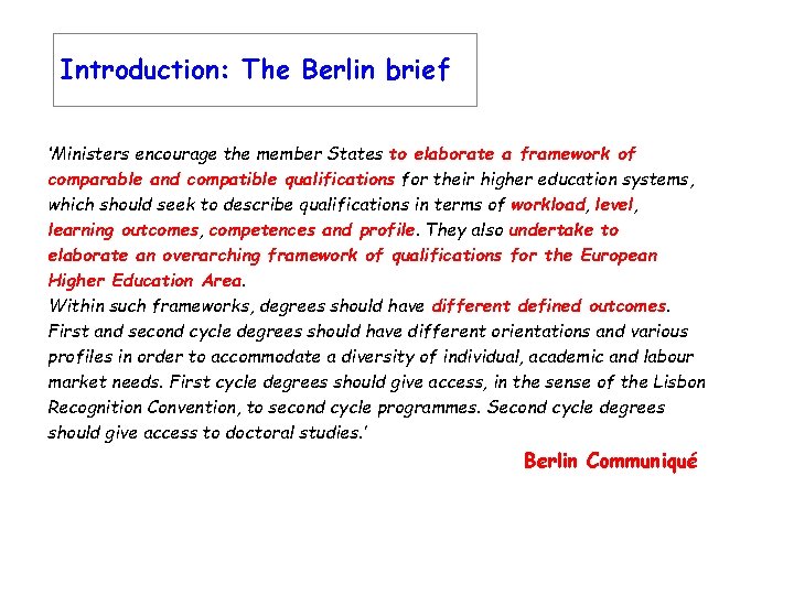 Introduction: The Berlin brief ‘Ministers encourage the member States to elaborate a framework of