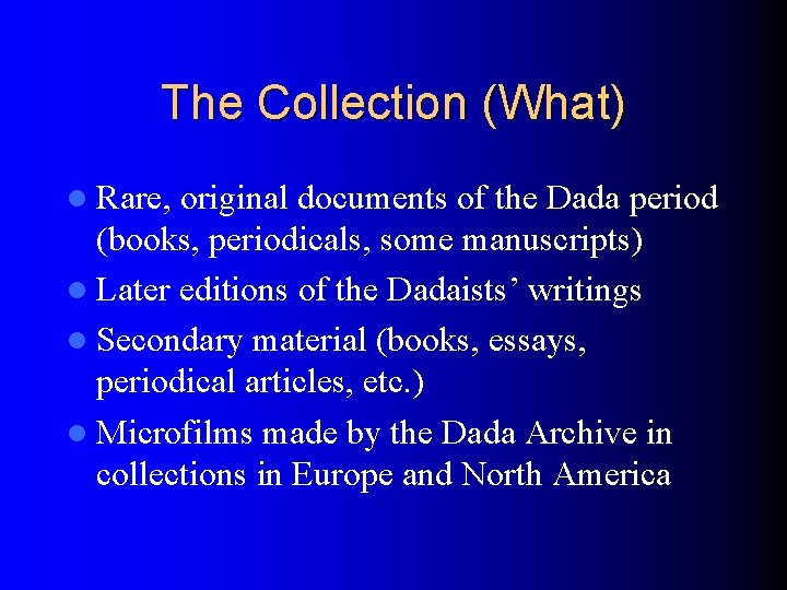 The Collection (What) l Rare, original documents of the Dada period (books, periodicals, some