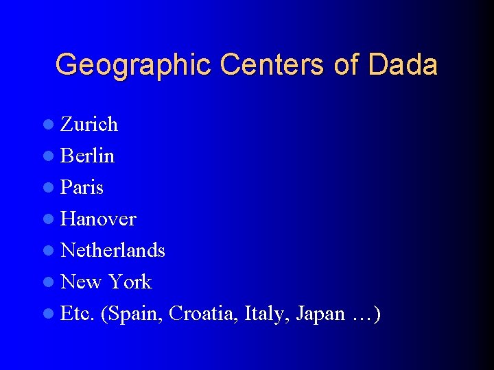 Geographic Centers of Dada l Zurich l Berlin l Paris l Hanover l Netherlands
