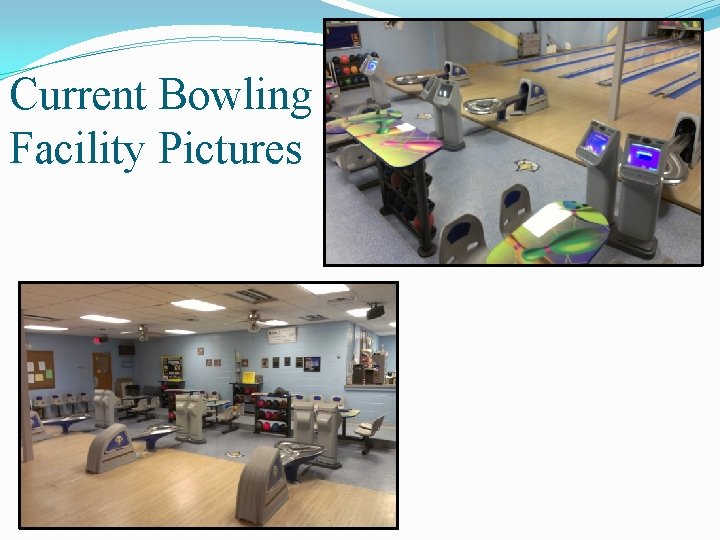 Current Bowling Facility Pictures 